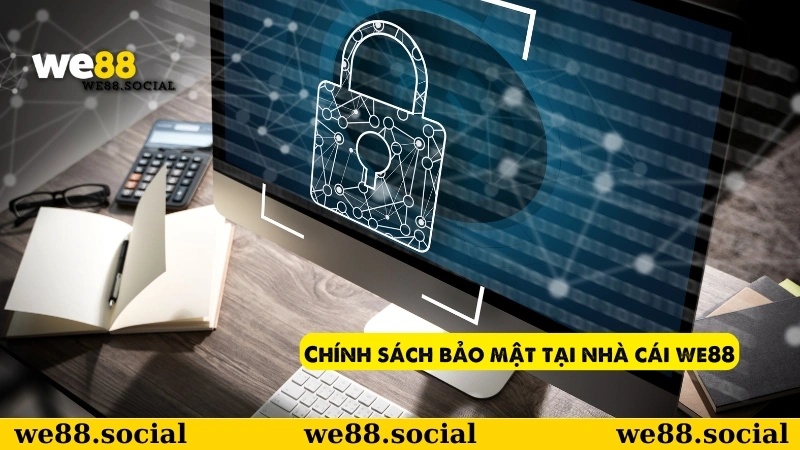 Nội dung chính sách bảo mật tại nhà cái WE88