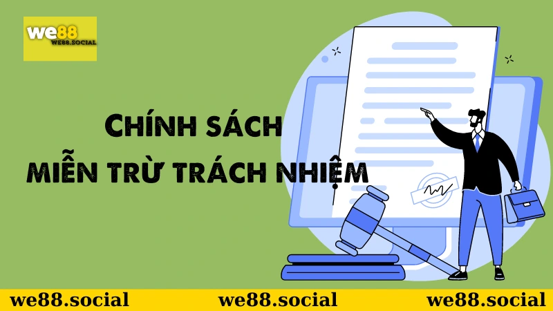 Miễn trừ trách nhiệm áp dụng cho trường hợp nào?